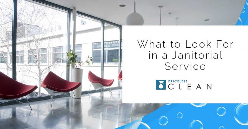 Janitorial Services Fort Worth What to Look For in a Janitorial Service